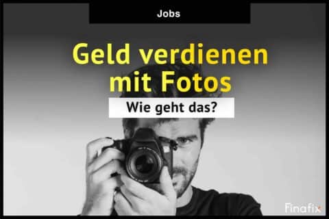 Geld verdienen mit Fotos Geld verdienen mit Bildern