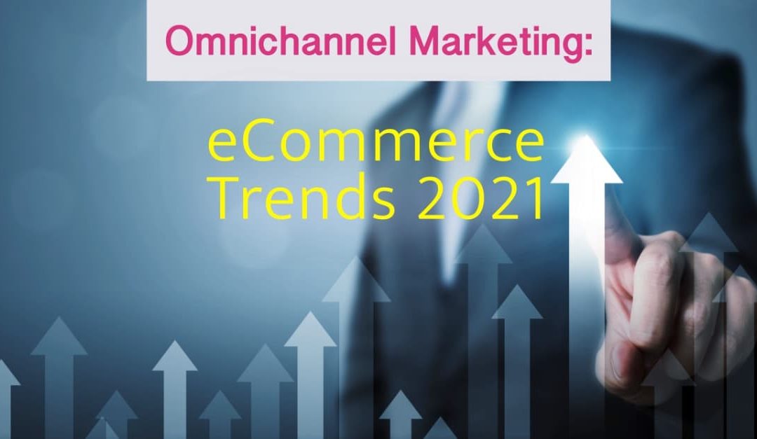 Omnichannel Marketing der eCommerce Trend 2022