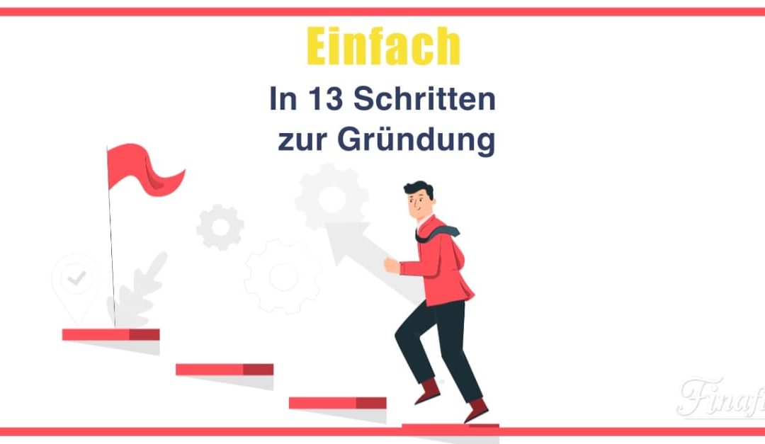14 Schritte zur Gründung eines Unternehmens