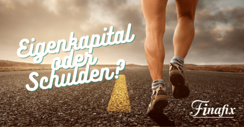 Eigenkapital oder Schulden?