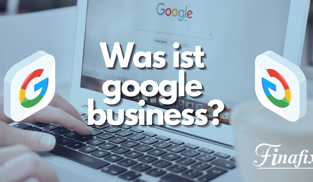 Was ist google business?
