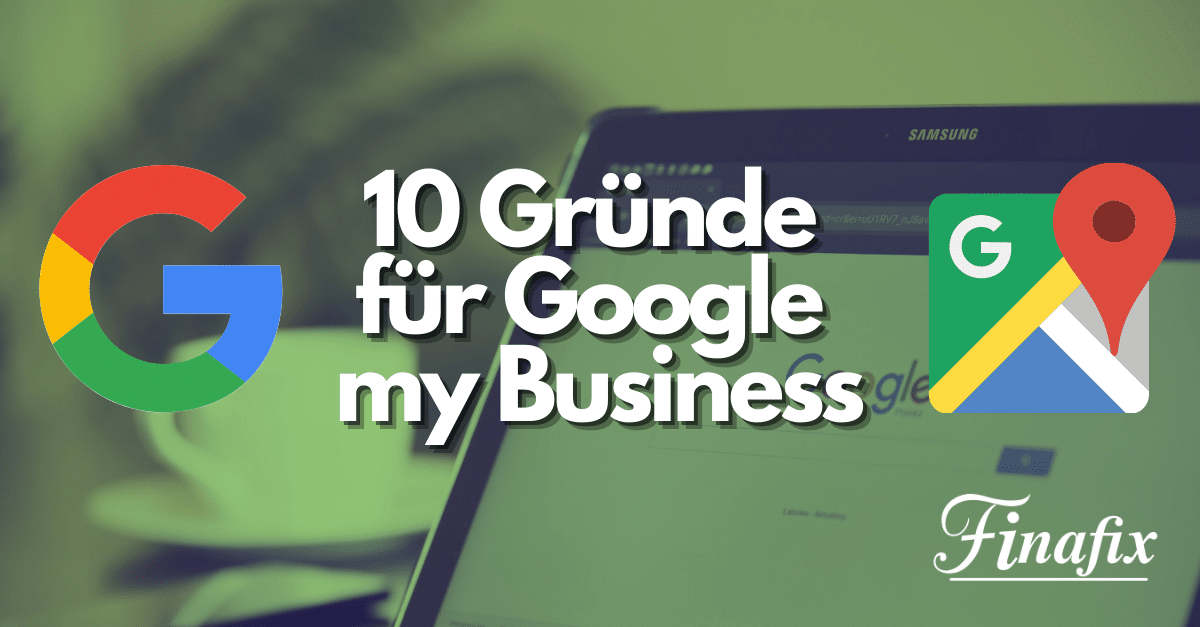 10 Gründe für Google my Business