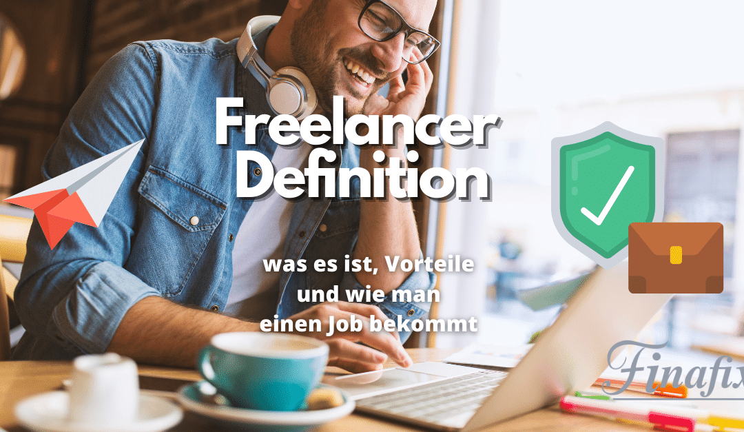 Freelancer Definition & 7 wichtige Tipps