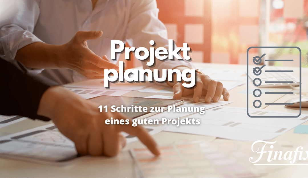 Projekt Planung – 11 Tipps zum Erfolg