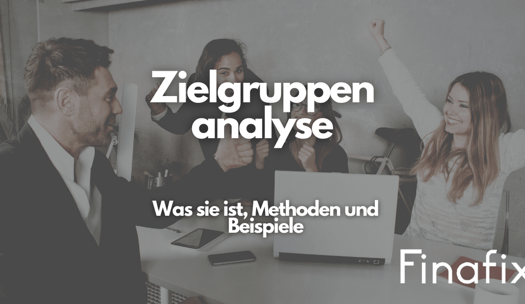 Zielgruppenanalyse – Methoden, Beispiele, Anwendung