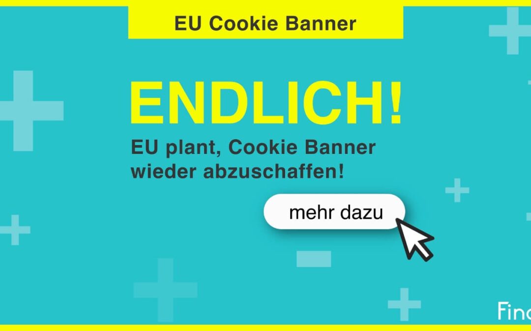 Endlich – EU plant Cookie Banner abzuschaffen
