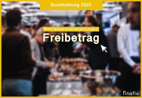 Betriebsveranstaltungen Freibetrag