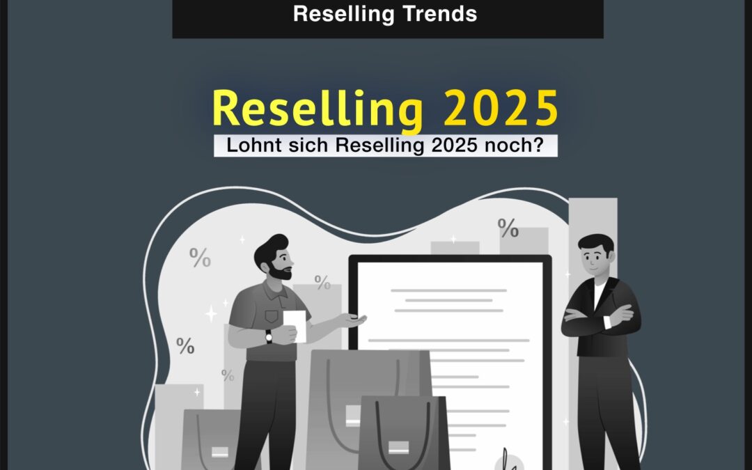 Reselling 2025: Lohnt sich Reselling noch?