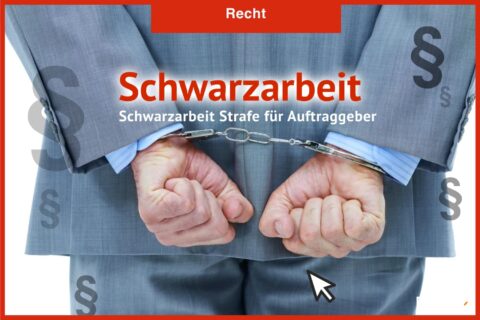 Schwarzarbeit Strafe für Auftraggeber