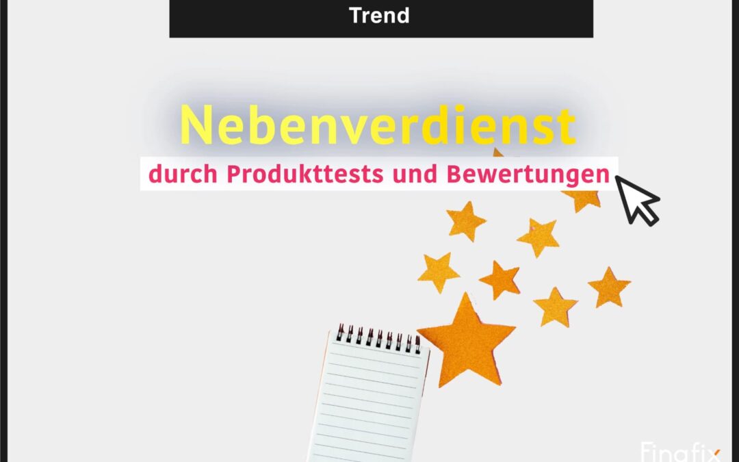 Nebenverdienst durch Produkttests und Bewertungen – Wie starten?