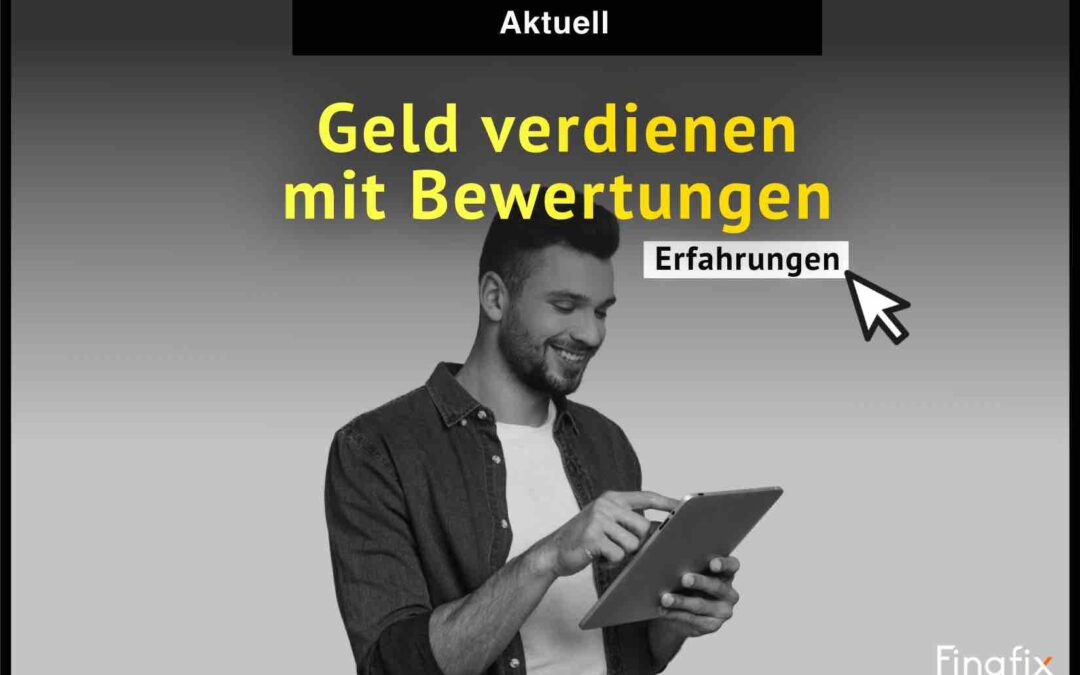 Geld verdienen mit Bewertungen – ehrliche Erfahrungen