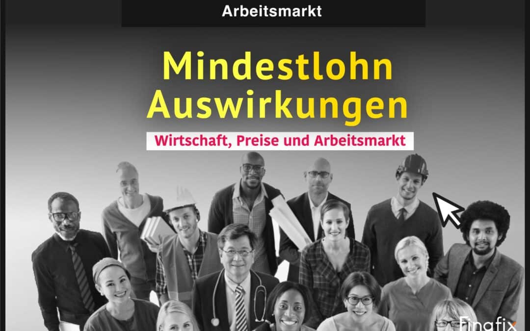 Mindestlohn Auswirkungen auf Wirtschaft, Preise und Arbeitsmarkt