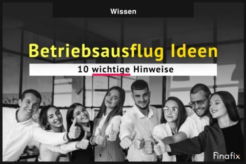 Betriebsausflug Ideen - 10 wichtige Hinweise