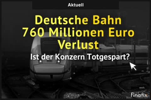 Deutsche Bahn 760 Millionen Euro Verlust