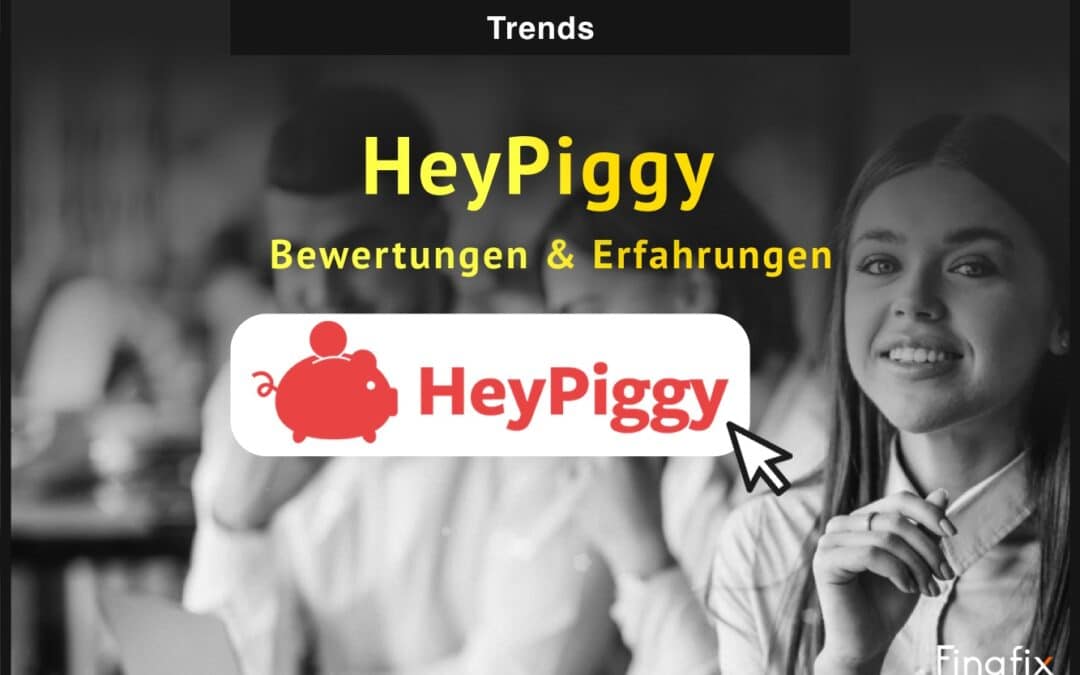 Was ist HeyPiggy? Bewertungen & Erfahrungen
