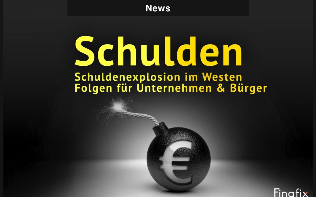 Schuldenexplosion im Westen – Was Unternehmer jetzt wissen müssen