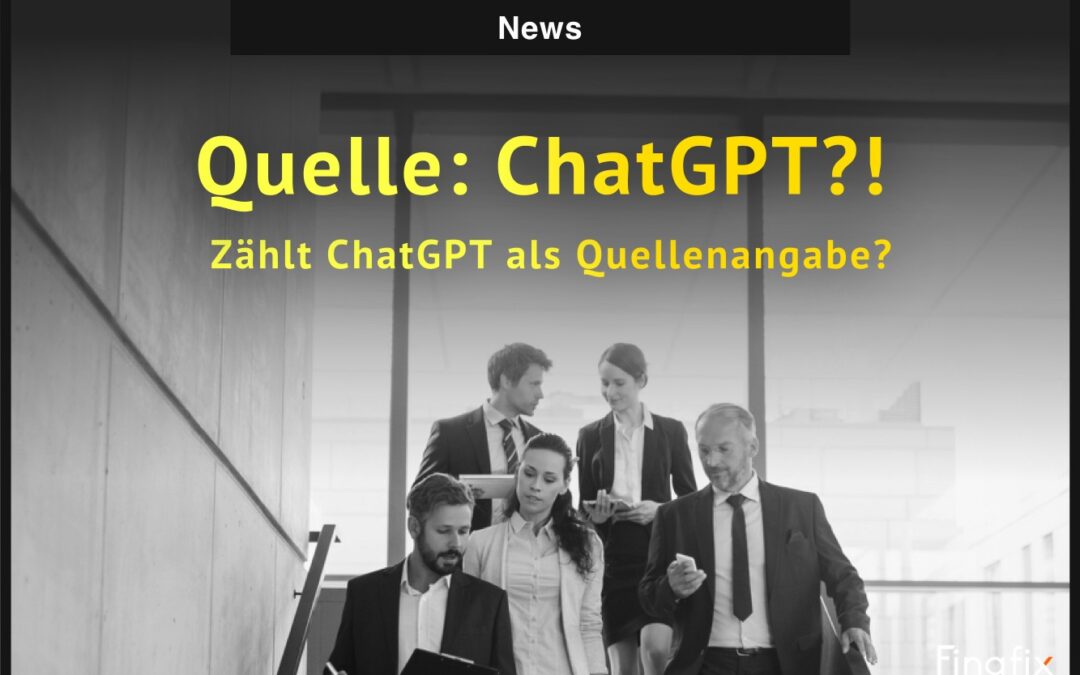 Quelle: ChatGPT?! Zählt ChatGPT als Quellenangabe?