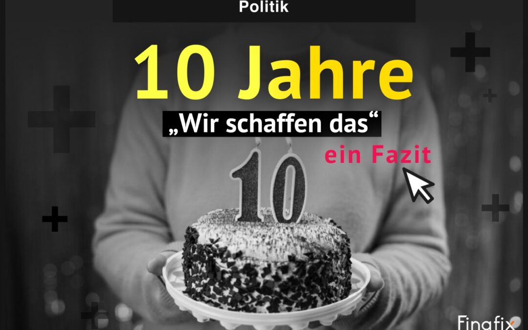 10 Jahre wir schaffen das