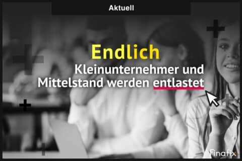 Kleinunternehmer und Mittelstand werden entlastet