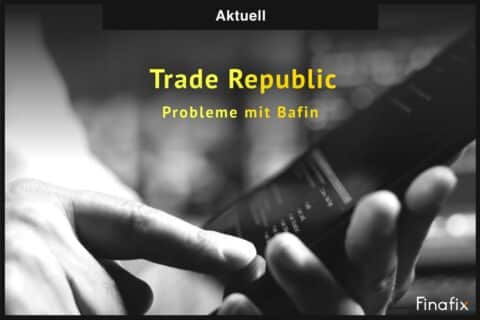 trade republic Probleme mit bafin