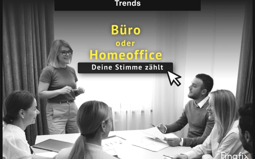 Umfrage: Büro oder Homeoffice – deine Stimme zählt