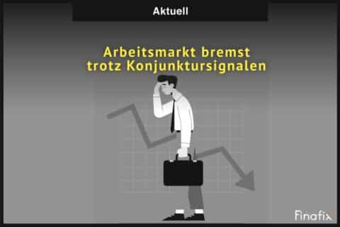 Arbeitsmarkt bremst trotz Konjunktursignalen