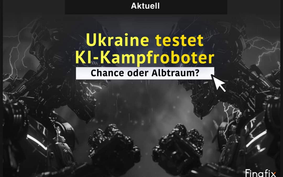 Ukraine testet KI-Kampfroboter – Chance oder Albtraum?