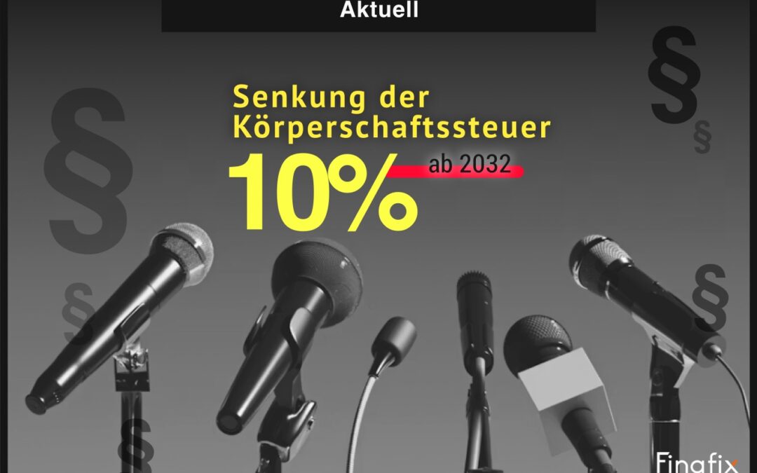 Senkung Körperschaftsteuer – runter auf 10 %
