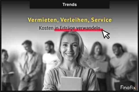 Vermieten Verleihen Kosten in Erträge verwandeln