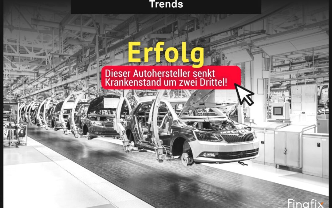 Dieser Autohersteller senkt Krankenstand um zwei Drittel!