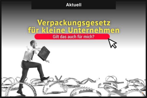Verpackungsgesetz für kleine Unternehmen Verpackungsgesetz für kleine Unternehmen