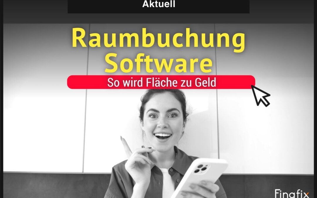 Raumbuchung Software: So wird Fläche zu Geld
