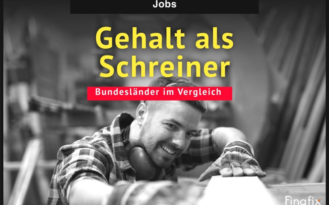 Gehalt als Schreiner: Lohn, Ausbildung, Aufstieg